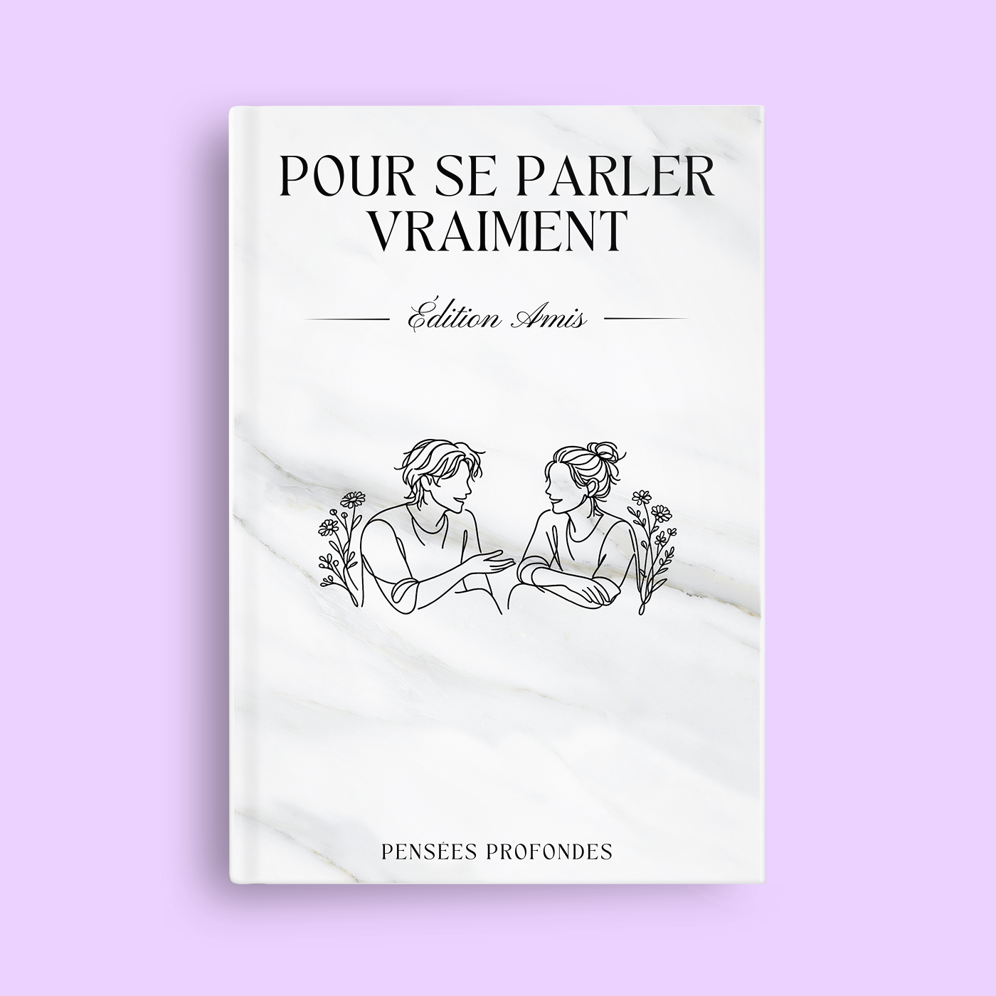 Pour se parler vraiment - Amis ✨