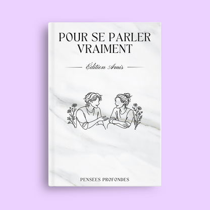 Pour se parler vraiment - Amis ✨