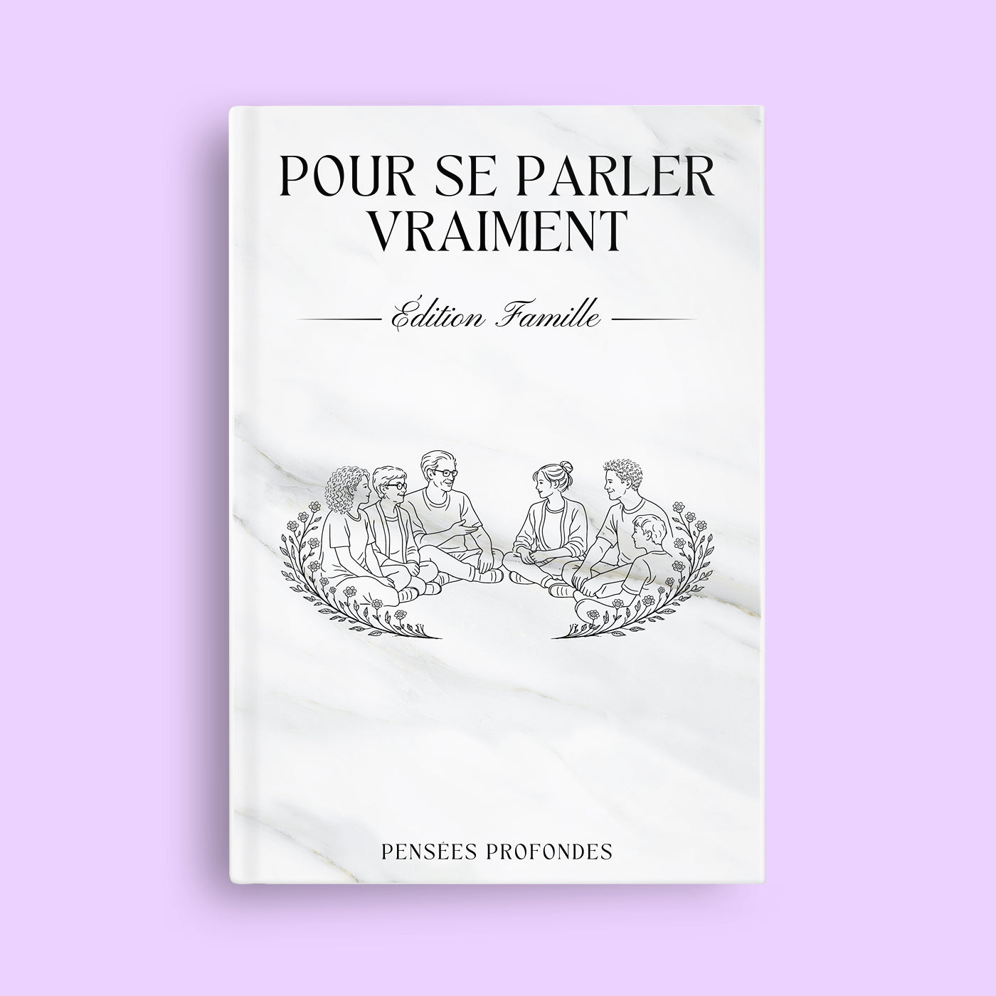 Pour se parler vraiment - Famille ✨