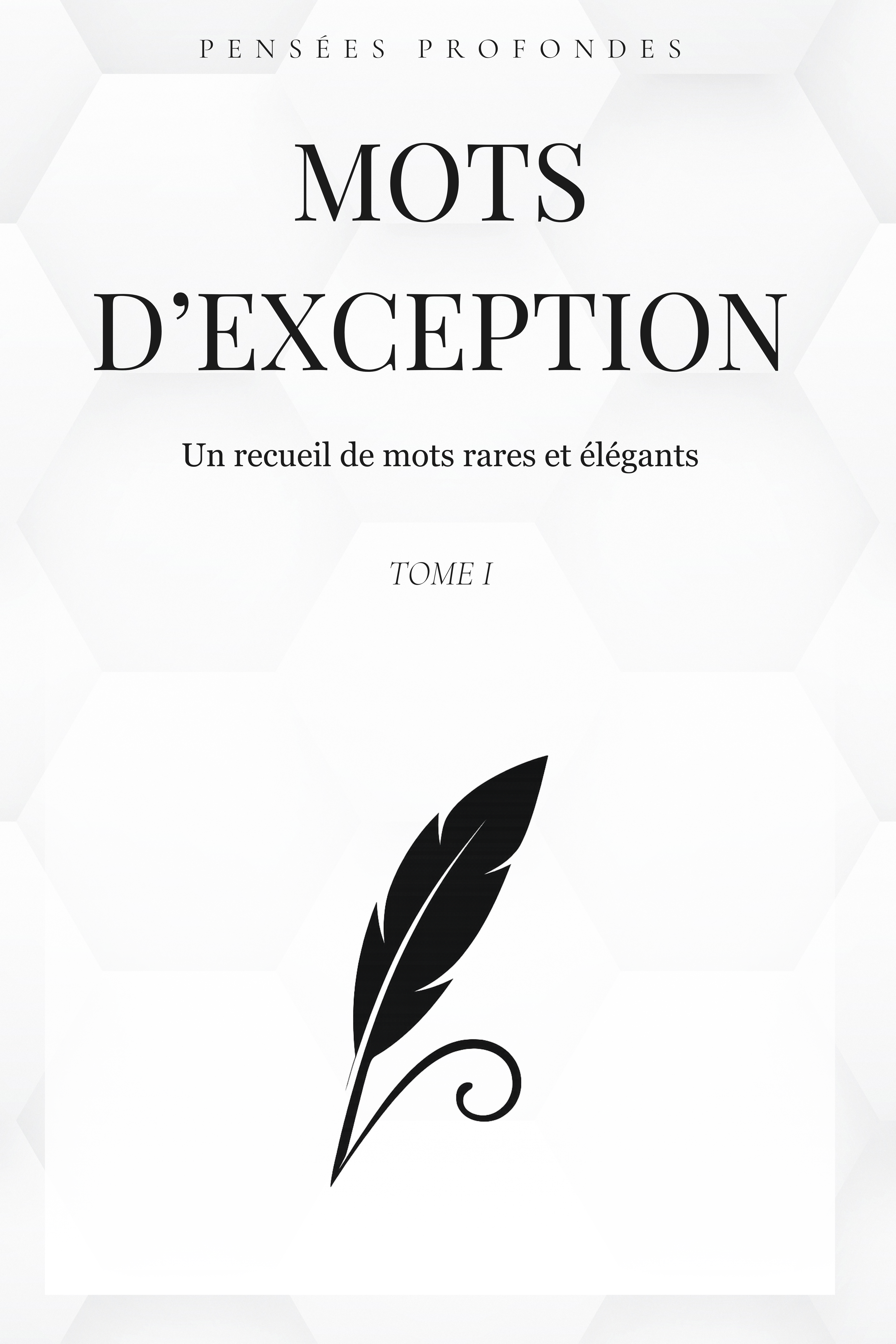 Mots d'exception : Un recueil de mots rares et élégants