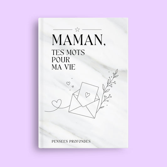 Maman, tes mots pour ma vie ✨